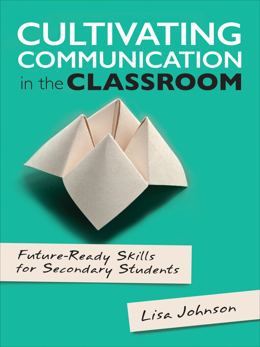 Title details for Cultivating Communication in the Classroom by Lisa Johnson - Available